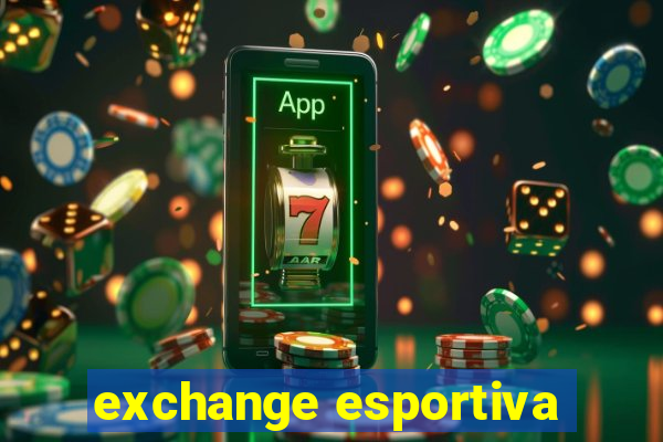 exchange esportiva